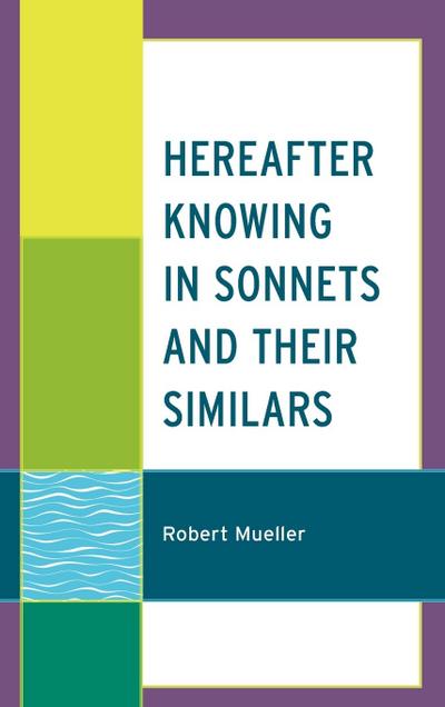 Hereafter Knowing in Sonnets and Their Similars