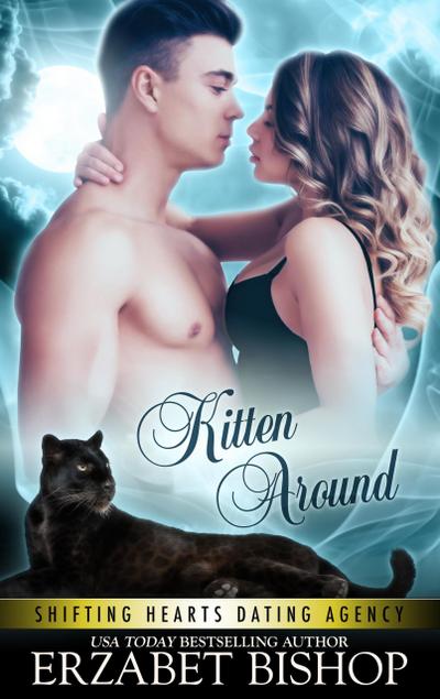 Kitten Around (Shifting Hearts Dating Agency, #3)
