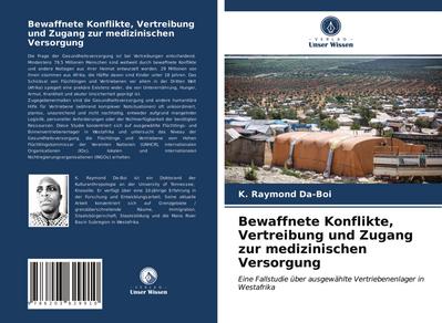 Bewaffnete Konflikte, Vertreibung und Zugang zur medizinischen Versorgung - K. Raymond Da-Boi