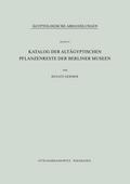 Katalog der altägyptischen Pflanzenreste der Berliner Museen