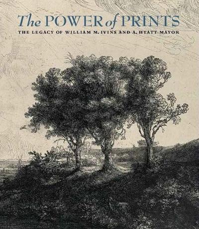 The Power of Prints: The Legacy of William M. Ivins and A. Hyatt Mayor