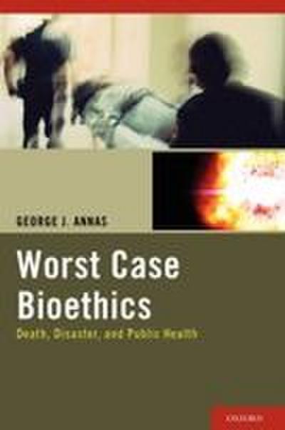 Worst Case Bioethics