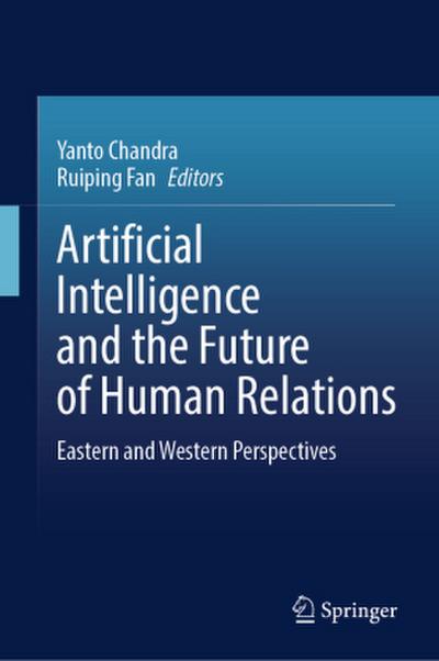 Artificial Intelligence and the Future of Human Relations