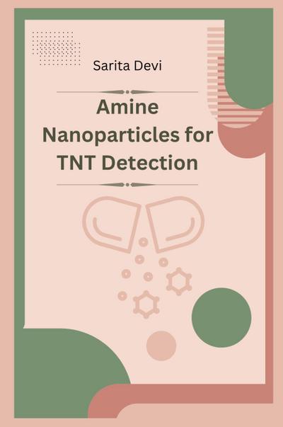 Amine Nanoparticles for TNT Detection