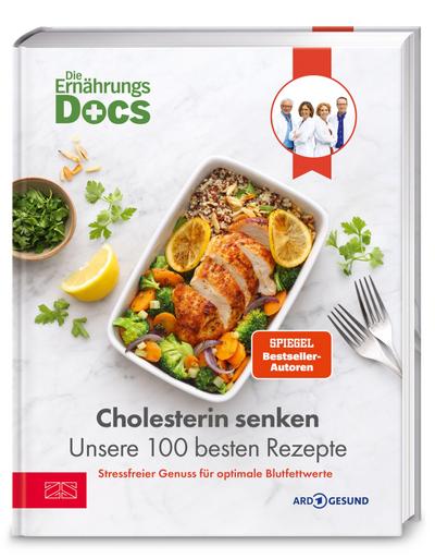 Die Ernährungs-Docs - Cholesterin senken - Unsere 100 besten Rezepte