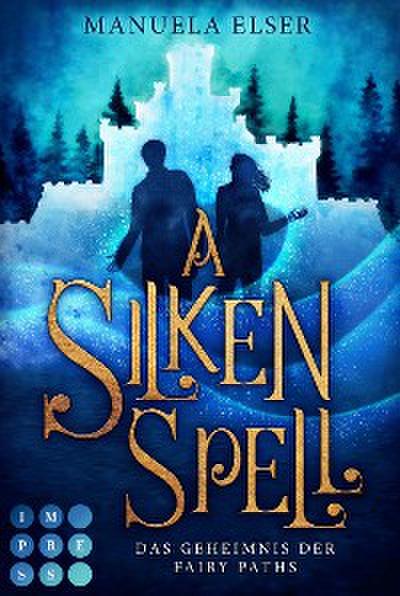 A Silken Spell. Das Geheimnis der Fairy Paths