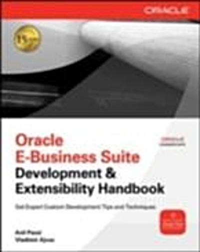 Oracle E-Business Suite Development & Extensibility Handbook