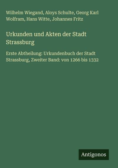 Urkunden und Akten der Stadt Strassburg