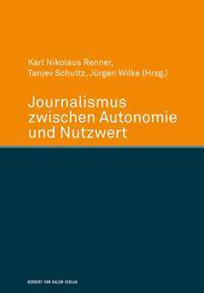 Journalismus zwischen Autonomie und Nutzwert