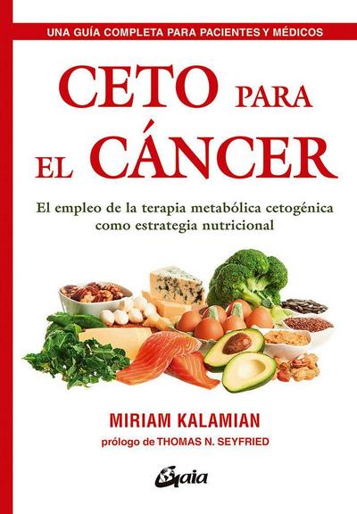 Ceto para el cáncer : el empleo de la terapia metabólica cetogénica como estrategia nutricional