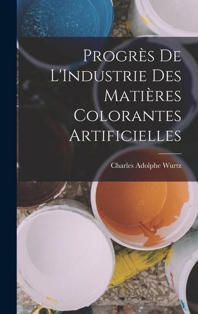 Progrès De L’Industrie Des Matières Colorantes Artificielles