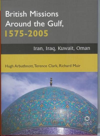 British Missions around the Gulf, 1575-2005