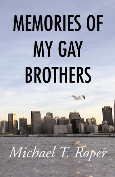 Memories of My Gay Brothers
