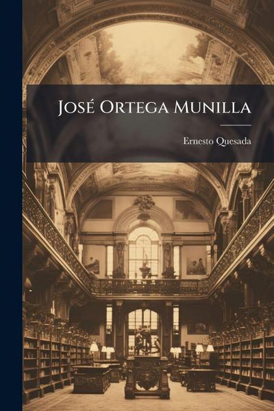 JosÃ(c) Ortega Munilla