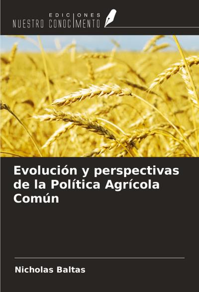 Evolución y perspectivas de la Política Agrícola Común