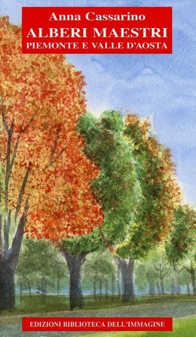 Alberi maestri. Piemonte e Valle d’Aosta