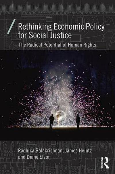 Rethinking Economic Policy for Social Justice