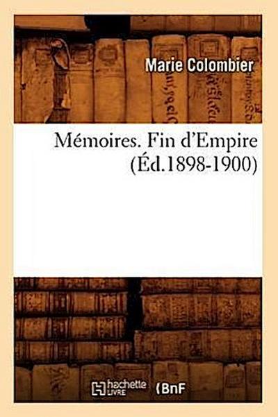 Mémoires. Fin d’Empire (Éd.1898-1900)