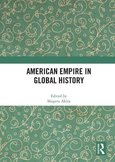 American Empire in Global History