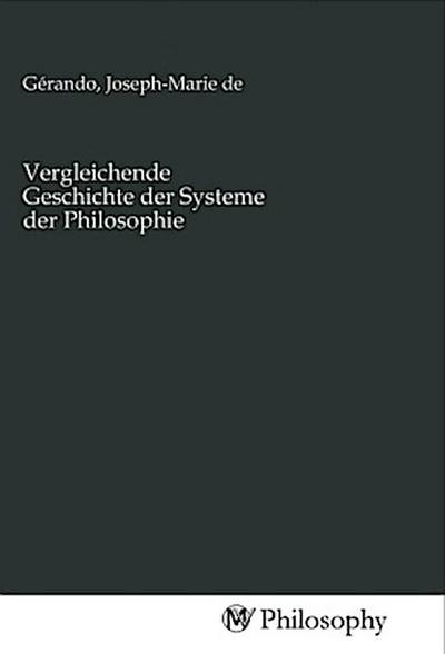 Vergleichende Geschichte der Systeme der Philosophie