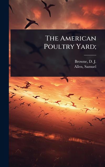 The American Poultry Yard;
