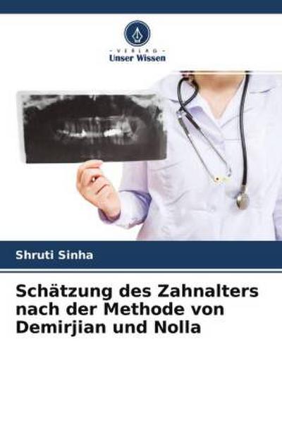 Schätzung des Zahnalters nach der Methode von Demirjian und Nolla