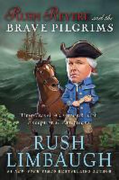 Rush Revere and the Brave Pilgrims: Time-Travel Adventures with Exceptional Americans