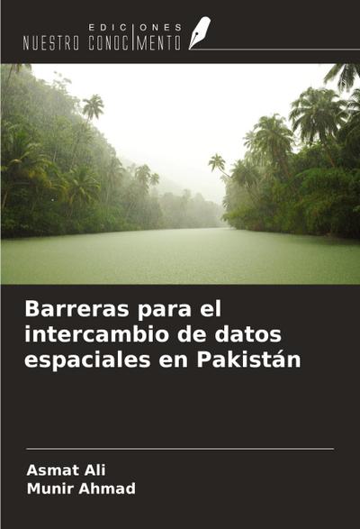 Barreras para el intercambio de datos espaciales en Pakistán
