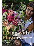 Living with Flowers: Blooms & Bouquets for the Home