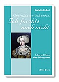 Christina von Schweden: Ich fürchte mich nicht
