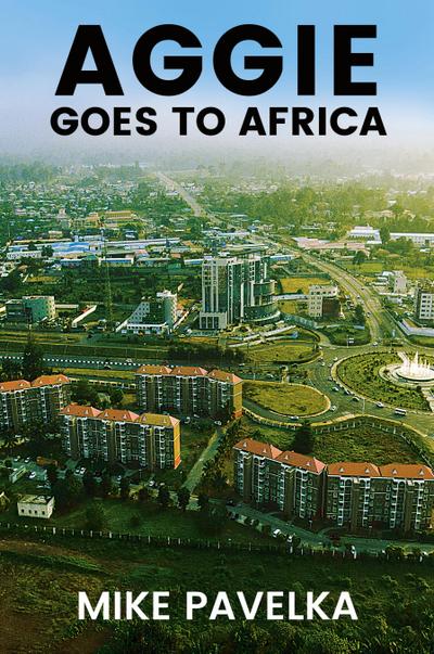 AGGIE GOES TO AFRICA