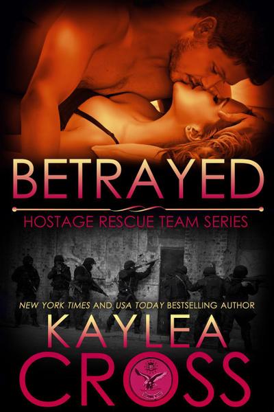 Betrayed (Hostage Rescue Team Series, #9)