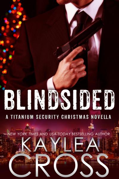 Blindsided: A Titanium Security Christmas Novella (Titanium Security Series, #6)
