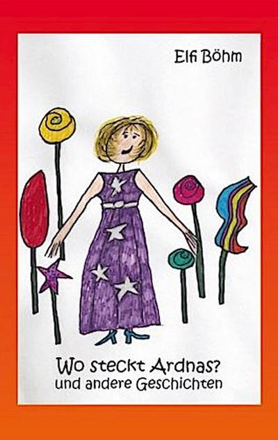 Wo steckt Ardnas? und andere Geschichten
