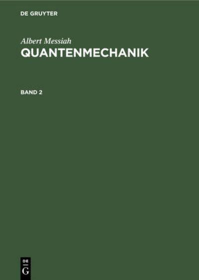 Albert Messiah: Quantenmechanik. Band 2