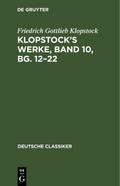 Klopstock’s Werke, Band 10, Bg. 12–22