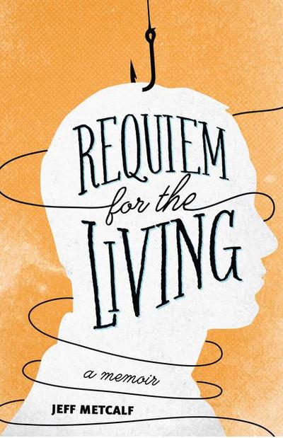 Requiem for the Living: A Memoir