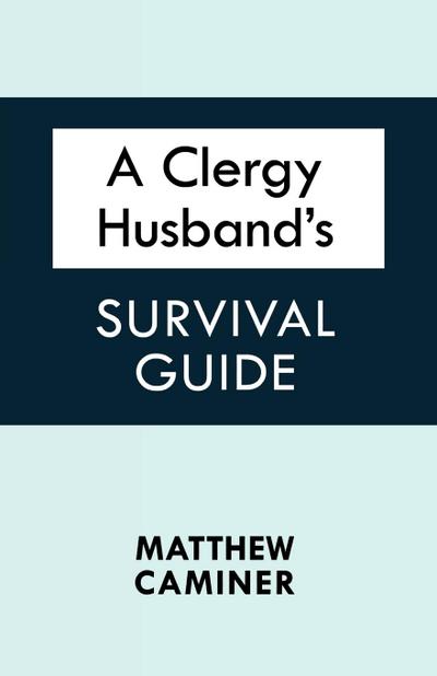 A Clergy Husband’s Survival Guide
