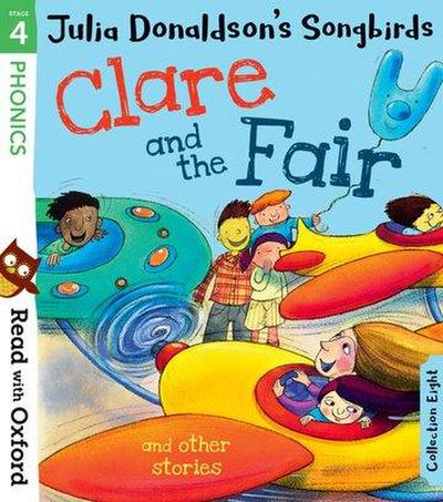 Read with Oxford: Stage 4: Julia Donaldson’s Songbirds: Clare and the Fair and Other Stories