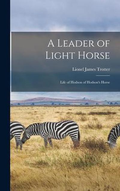 A Leader of Light Horse: Life of Hodson of Hodson’s Horse