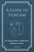 A Guide to Stoicism
