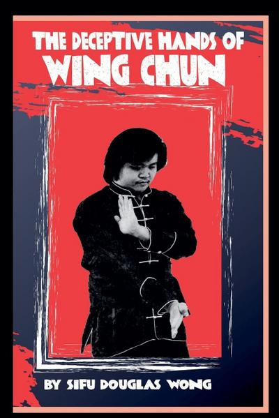The deceptive hands of Wing Chun