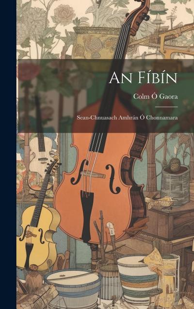 An Fíbín: Sean-Chnuasach Amhrán Ó Chonnamara