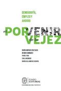 El porvenir de la vejez: demografía, empleo y ahorro