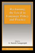 Reclaiming the Local in Language Policy and Practice