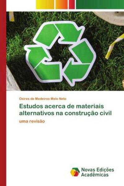 Estudos acerca de materiais alternativos na construção civil