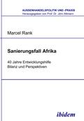 Sanierungsfall Afrika. 40 Jahre Entwicklungshilfe - Bilanz und Perspektiven