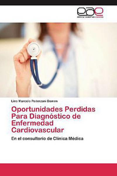 Oportunidades Perdidas Para Diagnóstico de Enfermedad Cardiovascular