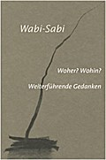 Wabi-Sabi - Woher? Wohin?