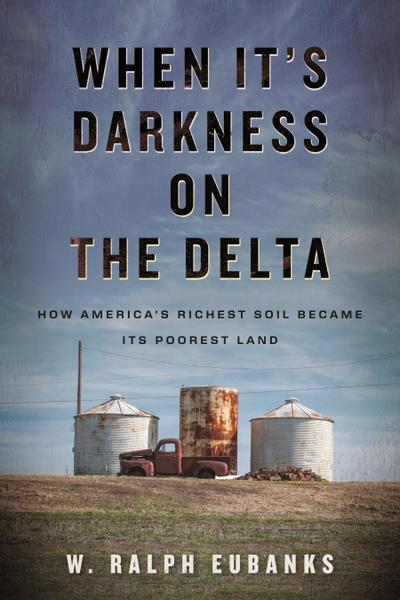When It’s Darkness on the Delta